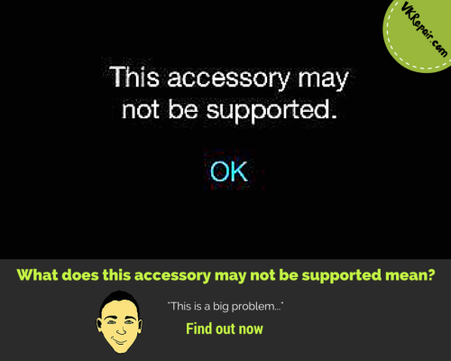 what does this accessory may not be supported mean?