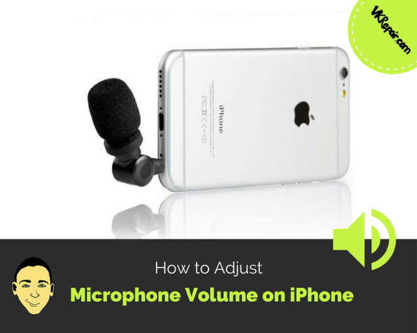 How To Adjust Microphone Volume On Iphone 7